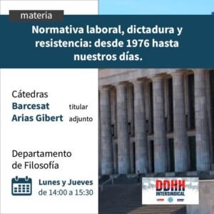 Lee más sobre el artículo Suteba La Costa-Gral. Lavalle participa del Curso de la UBA sobre “Normativa Laboral, Dictadura y Resistencia”