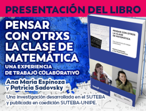Lee más sobre el artículo Profesoras del Partido de La Costa participaron de la presentación del libro “PENSAR CON OTRXS LA CLASE DE MATEMÁTICA” de Sadovsky y Espinoza