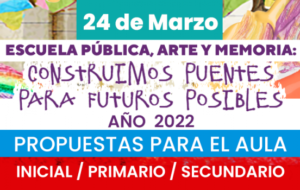 Lee más sobre el artículo Cuadernillos del 24M 2022: “ESCUELA PÚBLICA, ARTE Y MEMORIA – Construimos puentes para futuros posibles”