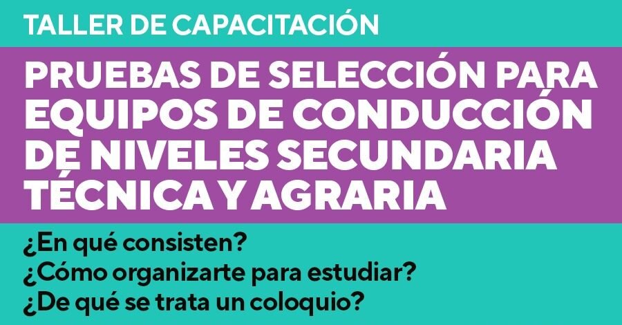 Lunes 30 de mayo: Taller de capacitación para aspirantes a puestos de conducción de Escuelas Secundarias, Técnicas y Agrarias