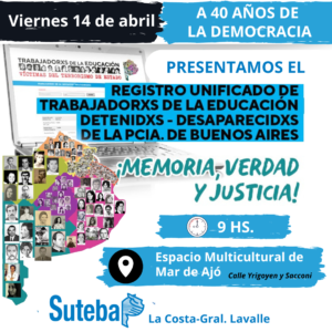 Lee más sobre el artículo 40 años de DEMOCRACIA: Suteba La Costa-Gral. Lavalle presenta el Registro Unificado de Trabajadorxs de la Educación víctimas del terrorismo de Estado en la Provincia