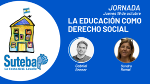 Lee más sobre el artículo Suteba La Costa-Gral. Lavalle organiza Jornada “La Educación como Derecho Social” con la participación de Gabriel Brener